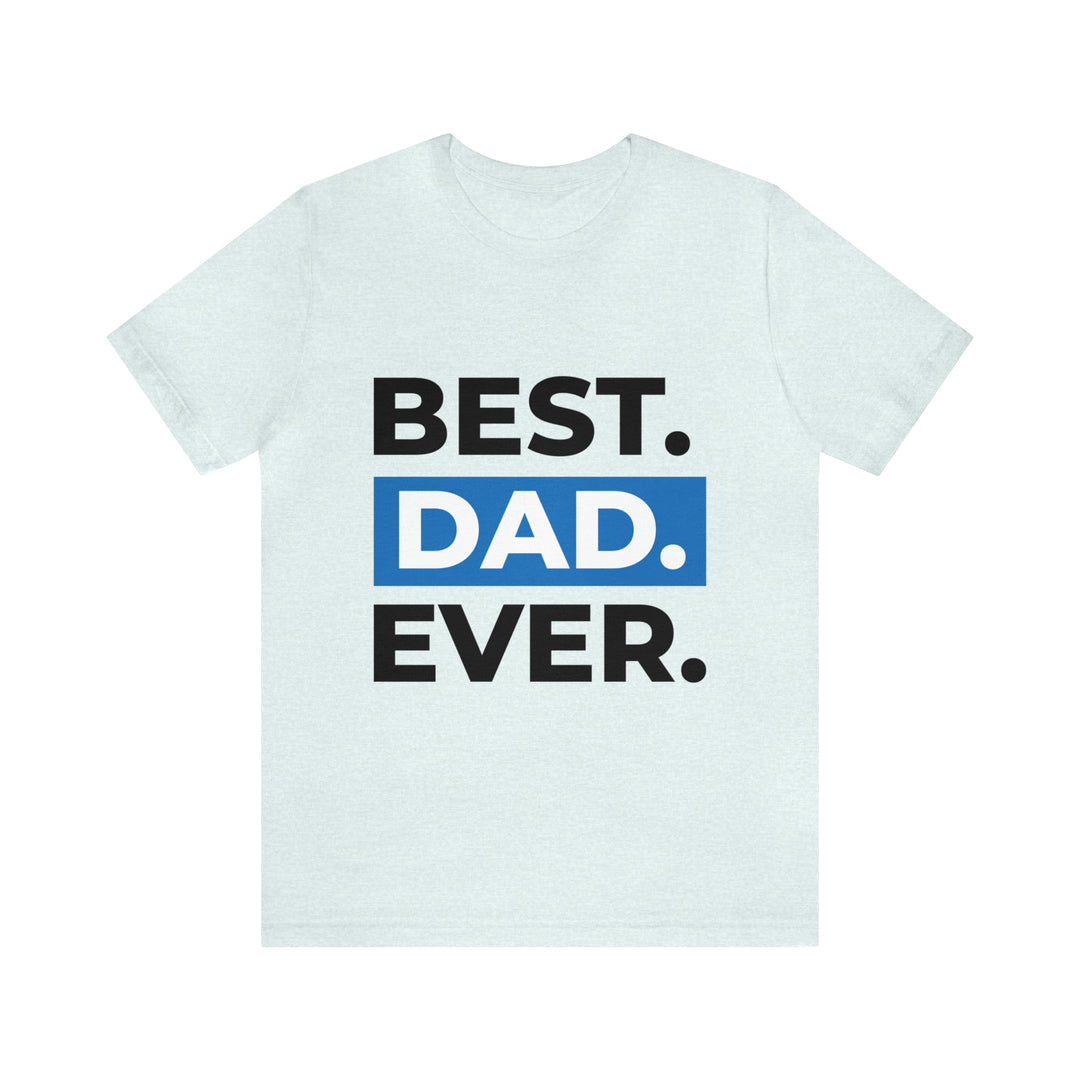 Best Dad Ever Unisex Jersey Short Sleeve Tee