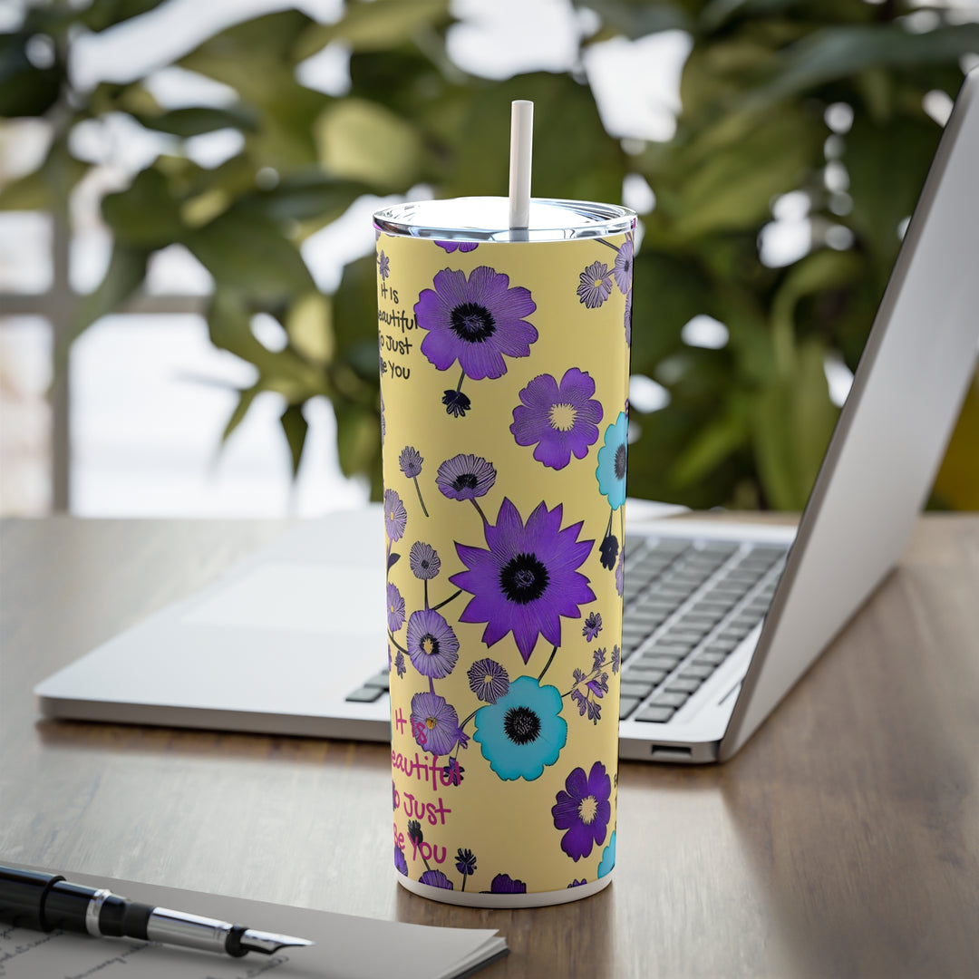 Beautiful to just be you Skinny Steel Tumbler with Straw, 20oz