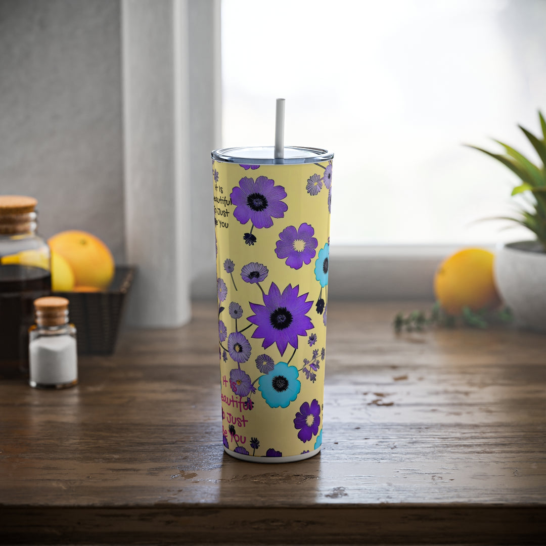 Beautiful to just be you Skinny Steel Tumbler with Straw, 20oz