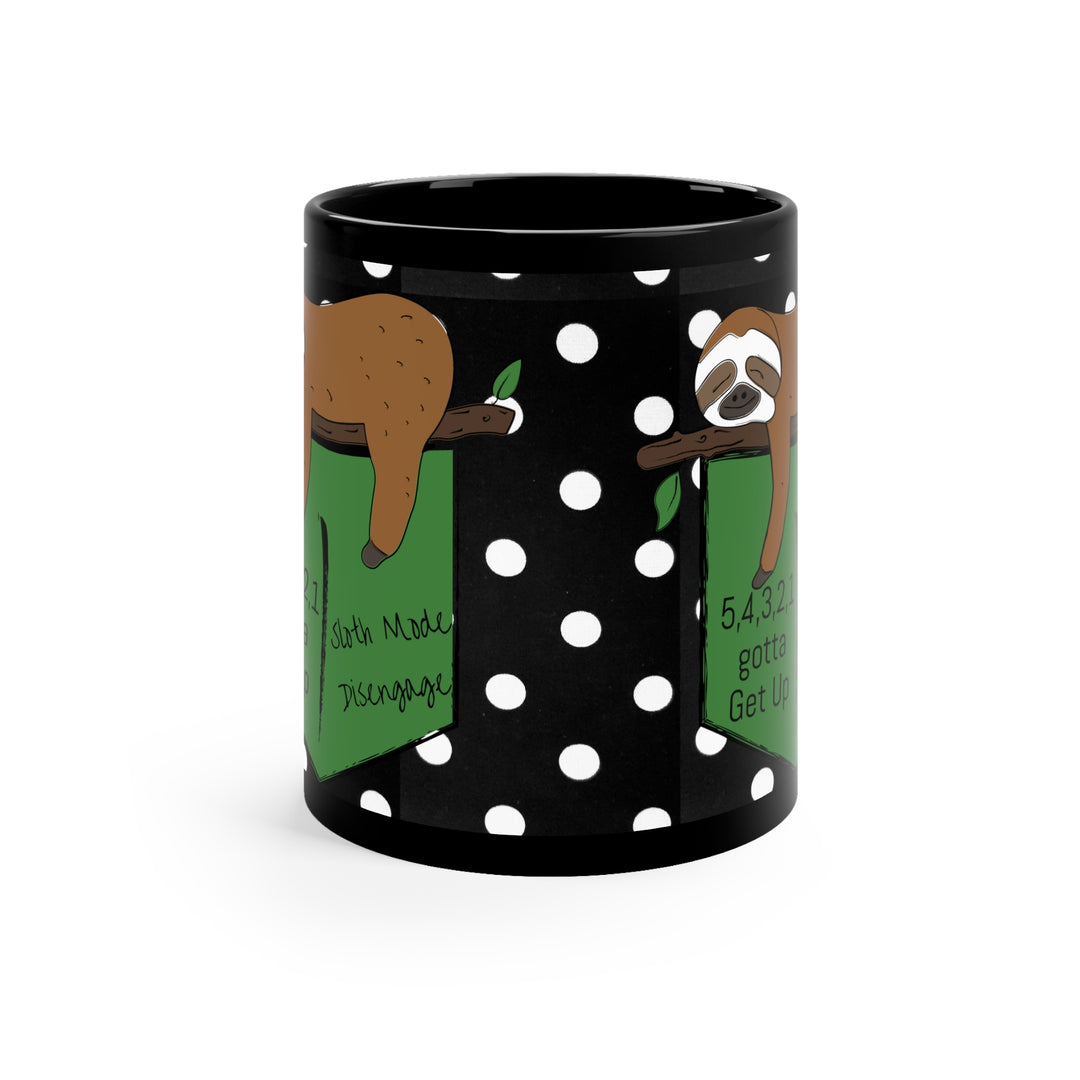 5,4,3,2,1 get up, Sloth Mode  Disengage Black Mug