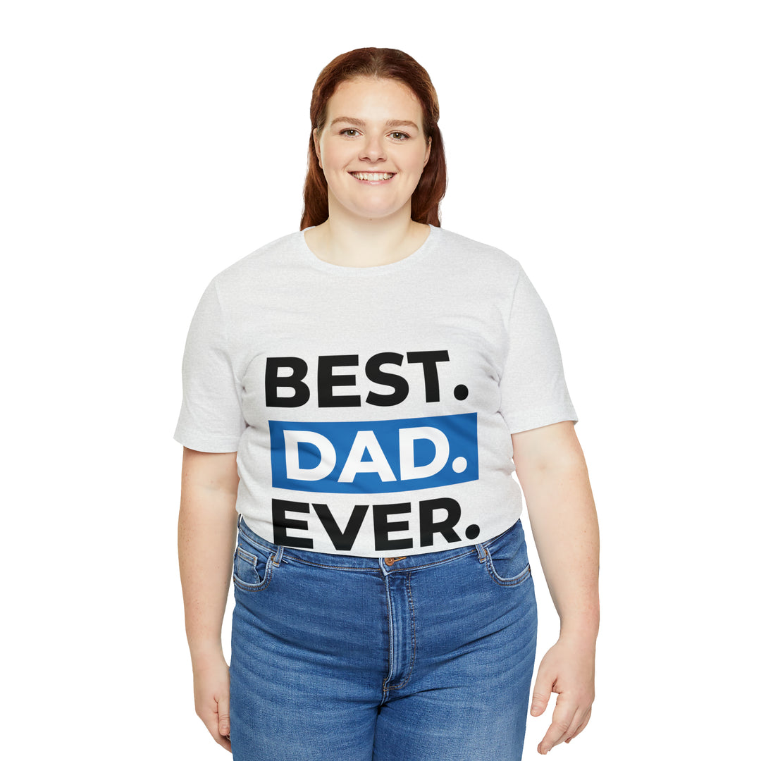 Best Dad Ever Unisex Jersey Short Sleeve Tee