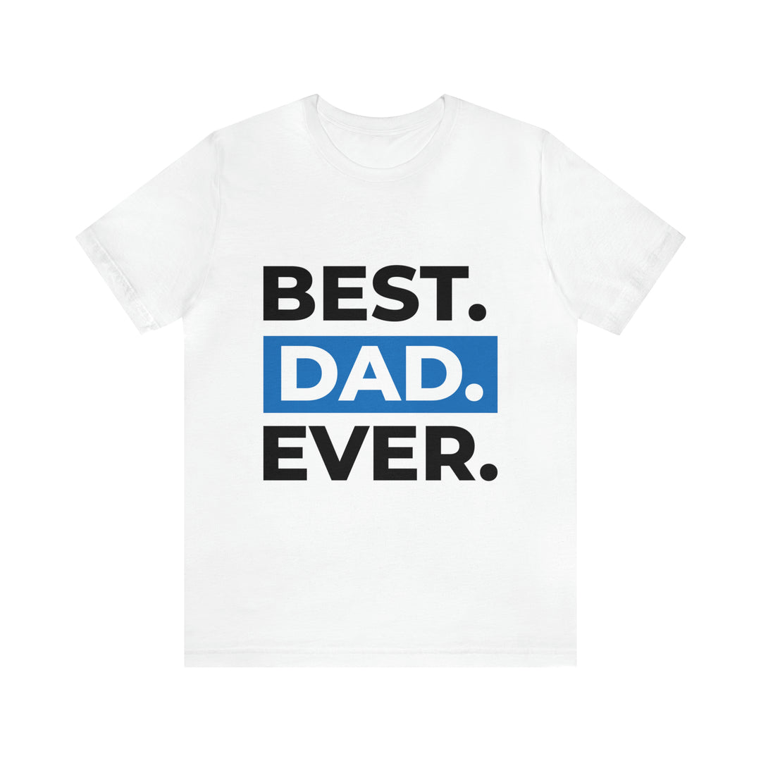 Best Dad Ever Unisex Jersey Short Sleeve Tee