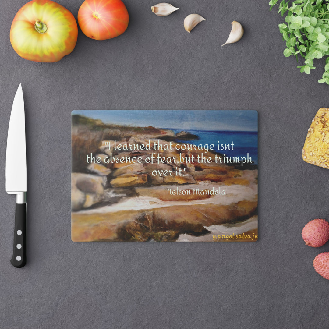 Courage, Nelson Mandela quote Cutting Board