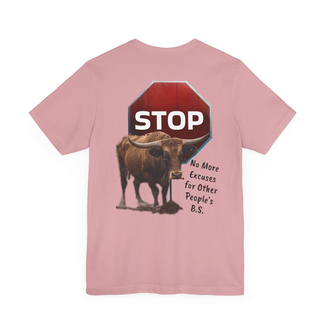 Unisex Tee - Fierce Soul Stop making excuses for B.S.