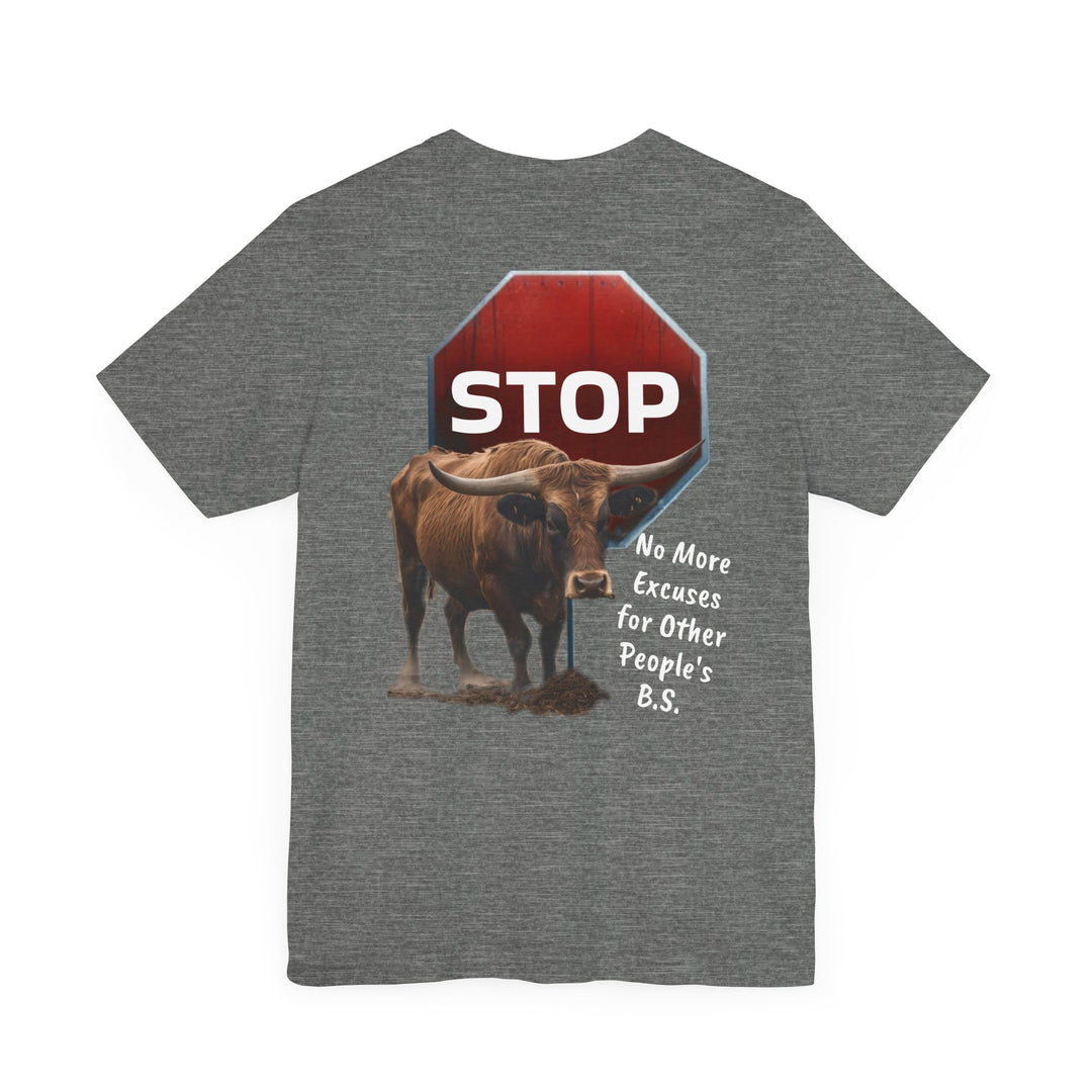 Unisex Tee - Fierce Soul Stop making excuses for B.S.