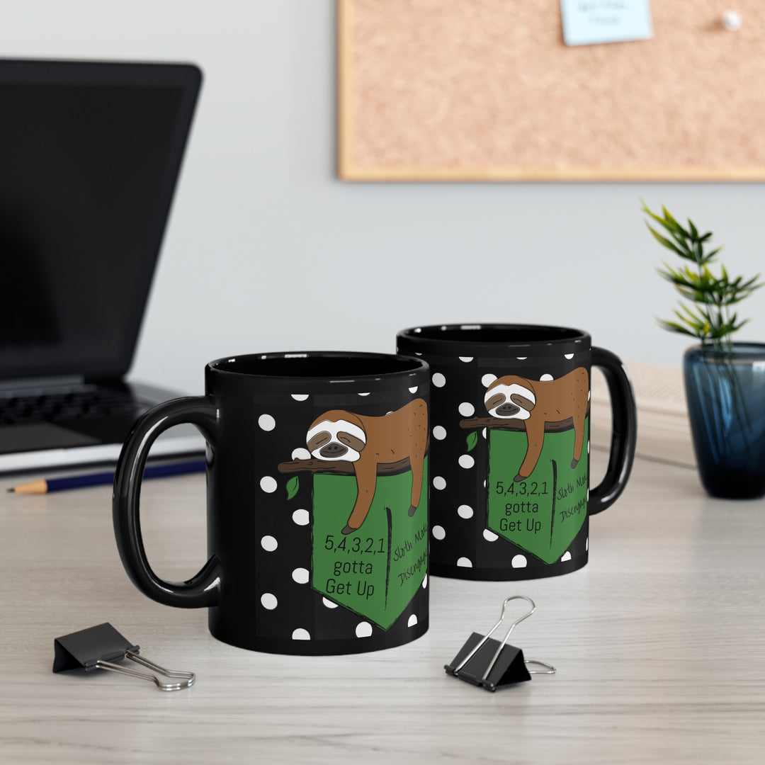 5,4,3,2,1 get up, Sloth Mode  Disengage Black Mug