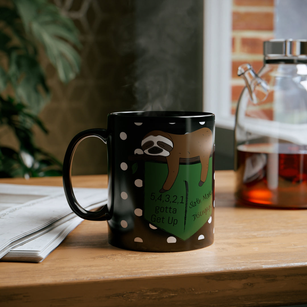 5,4,3,2,1 get up, Sloth Mode  Disengage Black Mug
