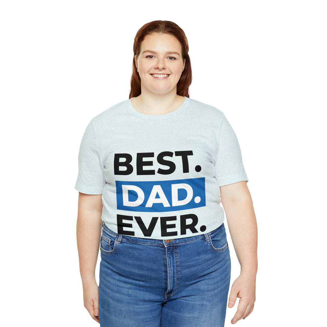 Best Dad Ever Unisex Jersey Short Sleeve Tee
