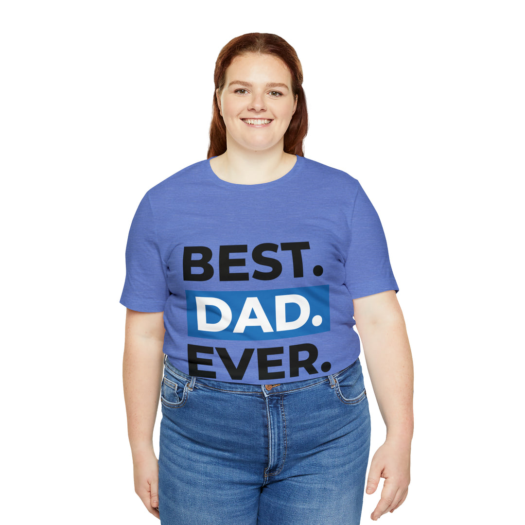 Best Dad Ever Unisex Jersey Short Sleeve Tee
