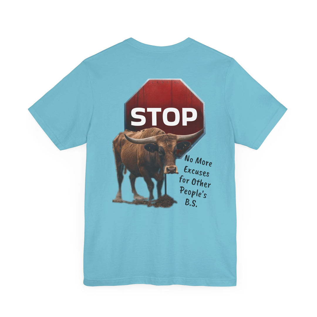 Unisex Tee - Fierce Soul Stop making excuses for B.S.