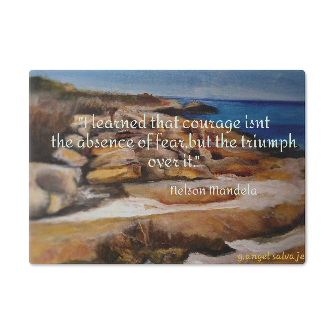 Courage, Nelson Mandela quote Cutting Board