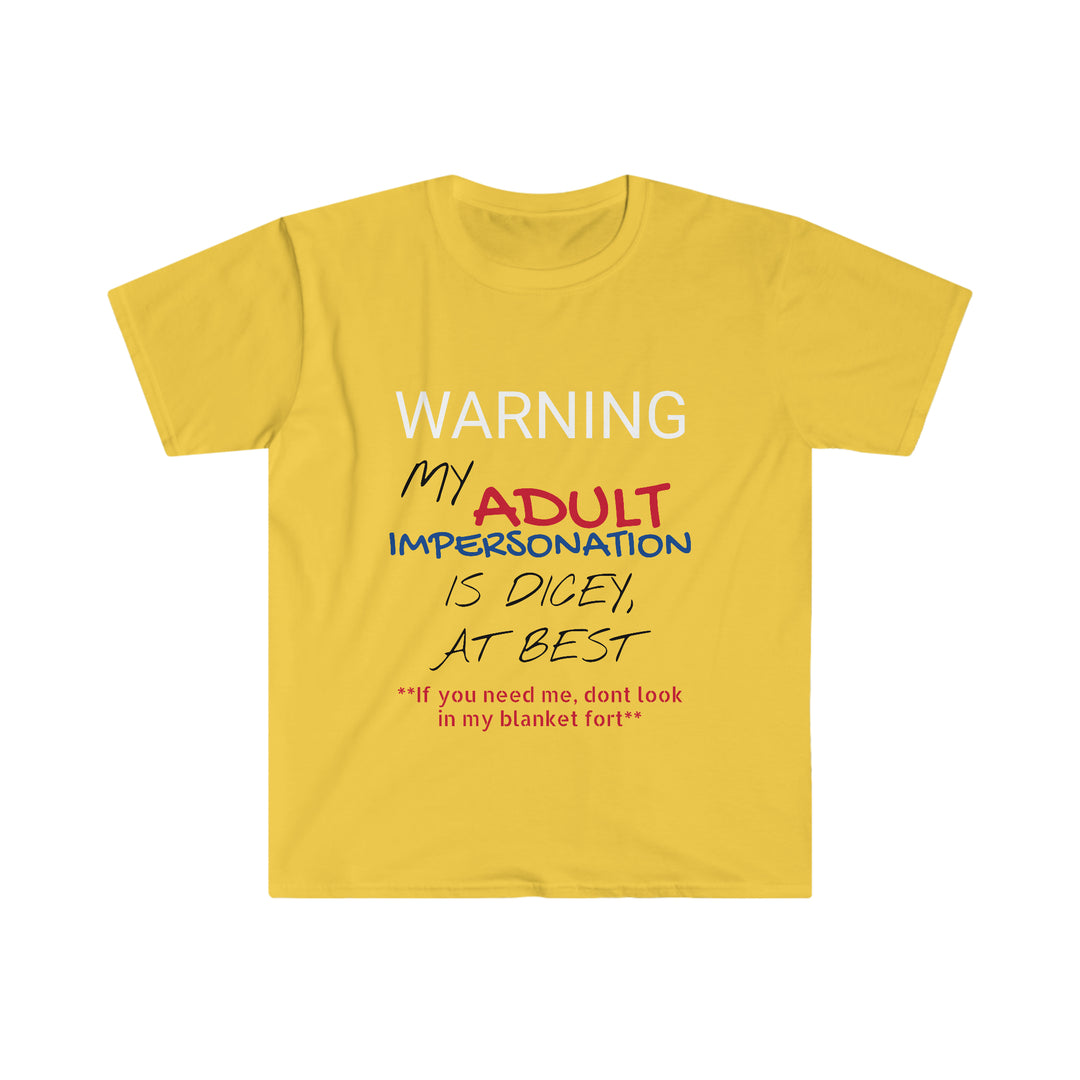 My Adult Impersonation is  DiceyUnisex Softstyle T-Shirt