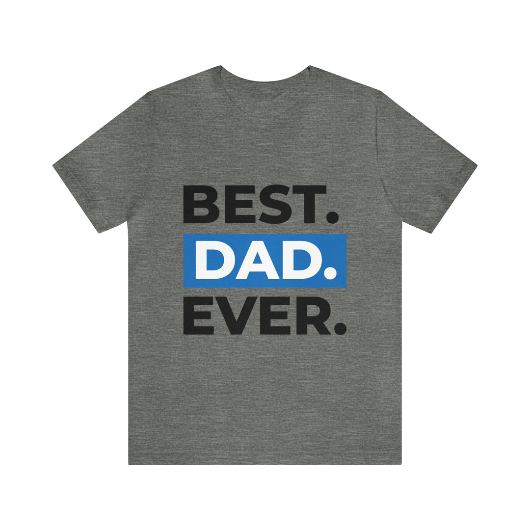 Best Dad Ever Unisex Jersey Short Sleeve Tee