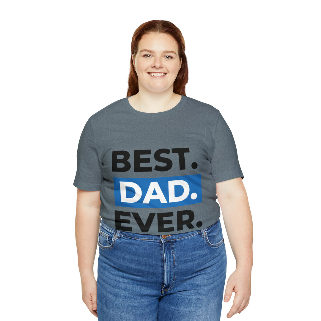 Best Dad Ever Unisex Jersey Short Sleeve Tee