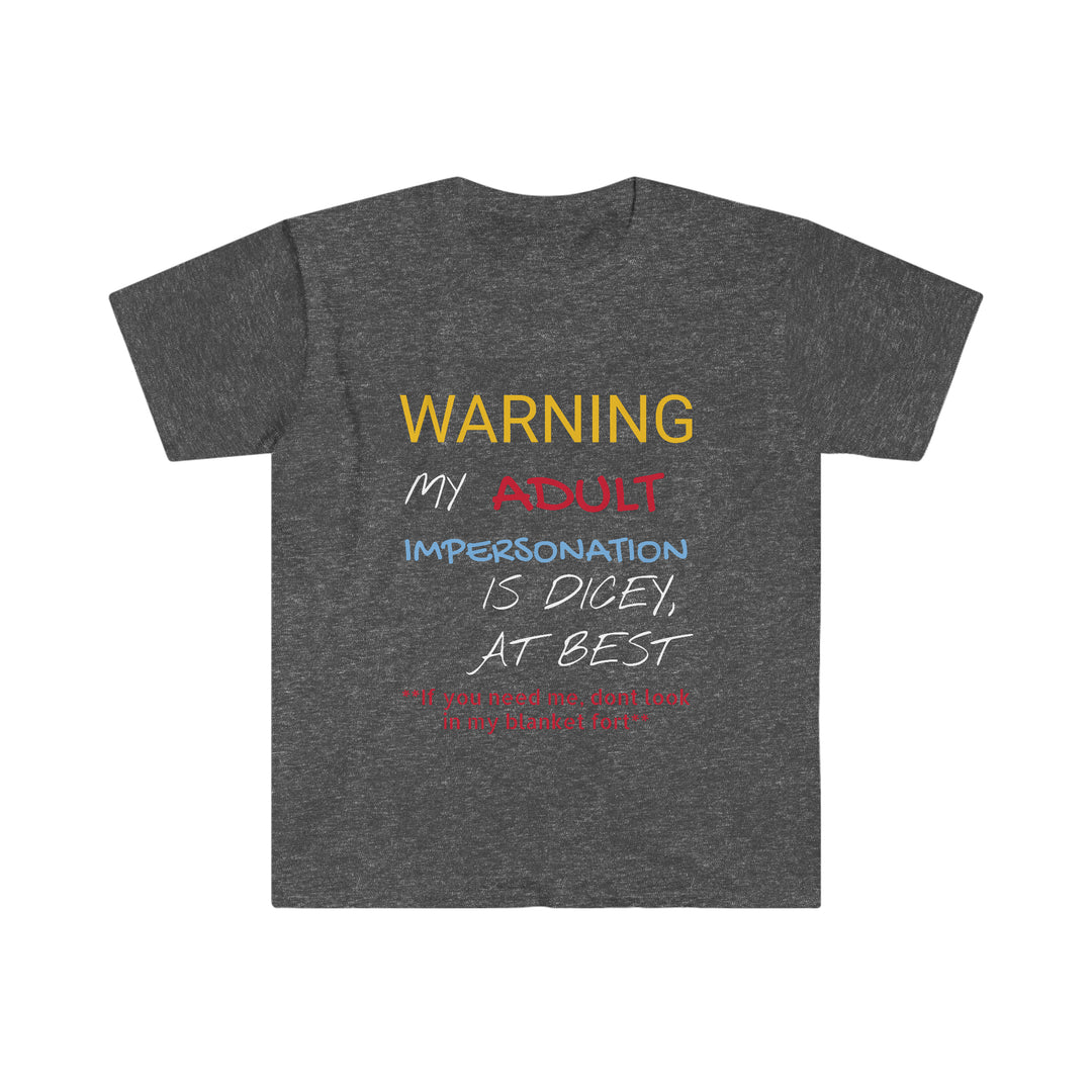 My Adult Impersonation is  DiceyUnisex Softstyle T-Shirt