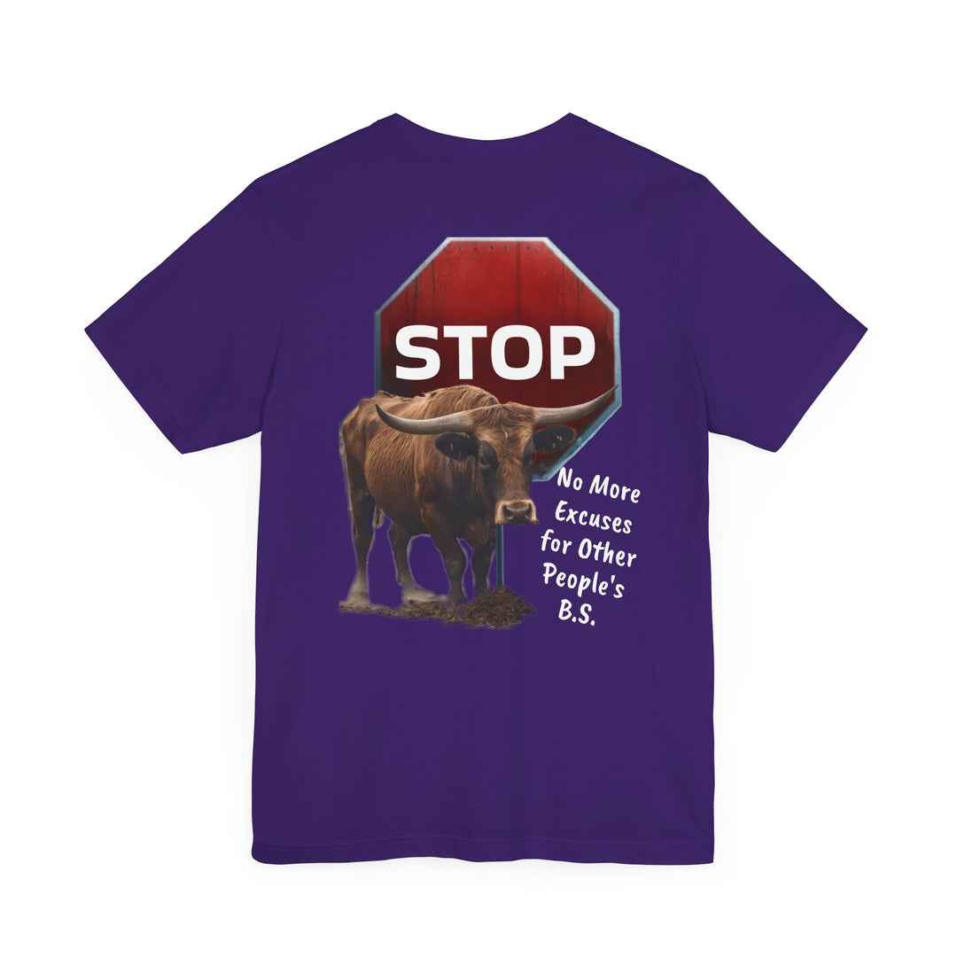 Unisex Tee - Fierce Soul Stop making excuses for B.S.