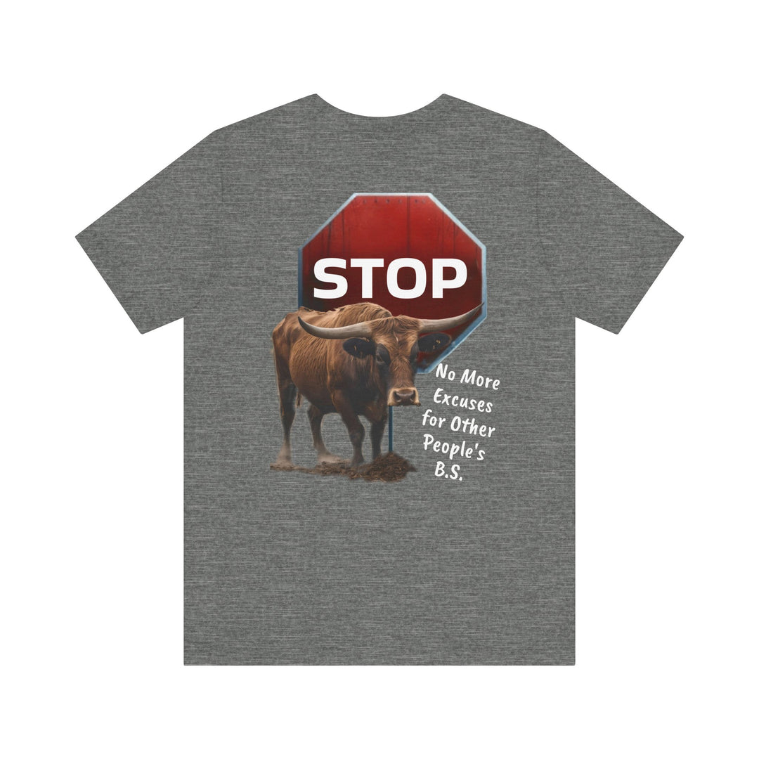 Unisex Tee - Fierce Soul Stop making excuses for B.S.