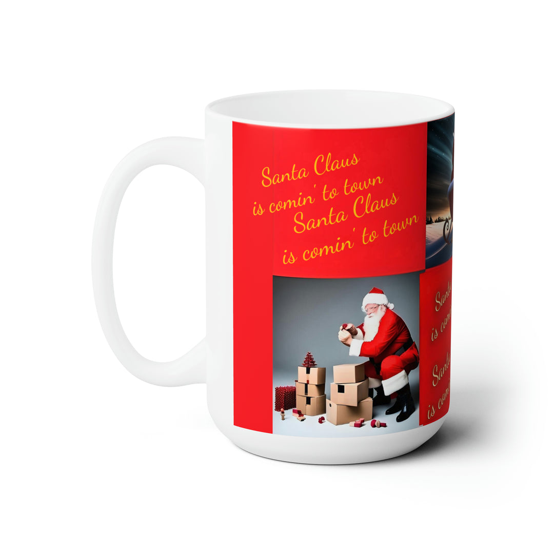 Santa Claus is Comin to Town Ceramic Mug 15oz