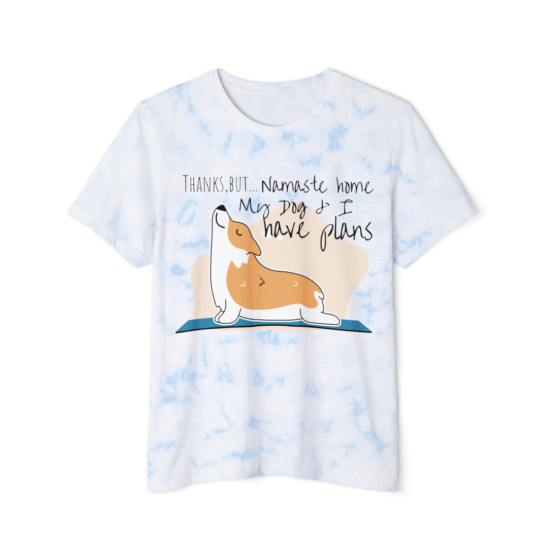 Namaste, plans with Dog Unisex FWD Fashion Tie-Dyed T-Shirt