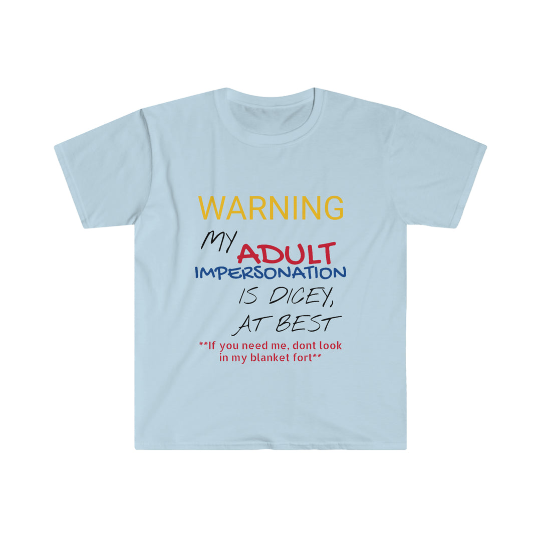 My Adult Impersonation is  DiceyUnisex Softstyle T-Shirt