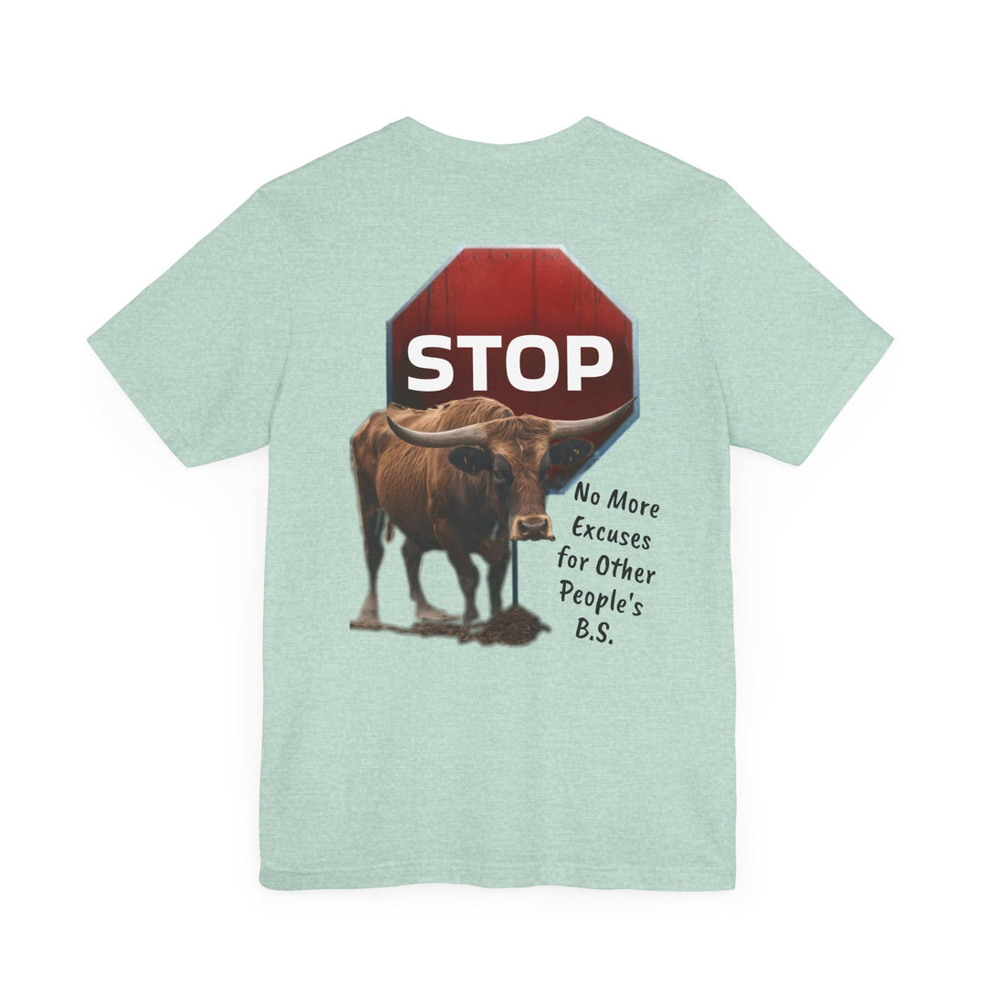 Unisex Tee - Fierce Soul Stop making excuses for B.S.