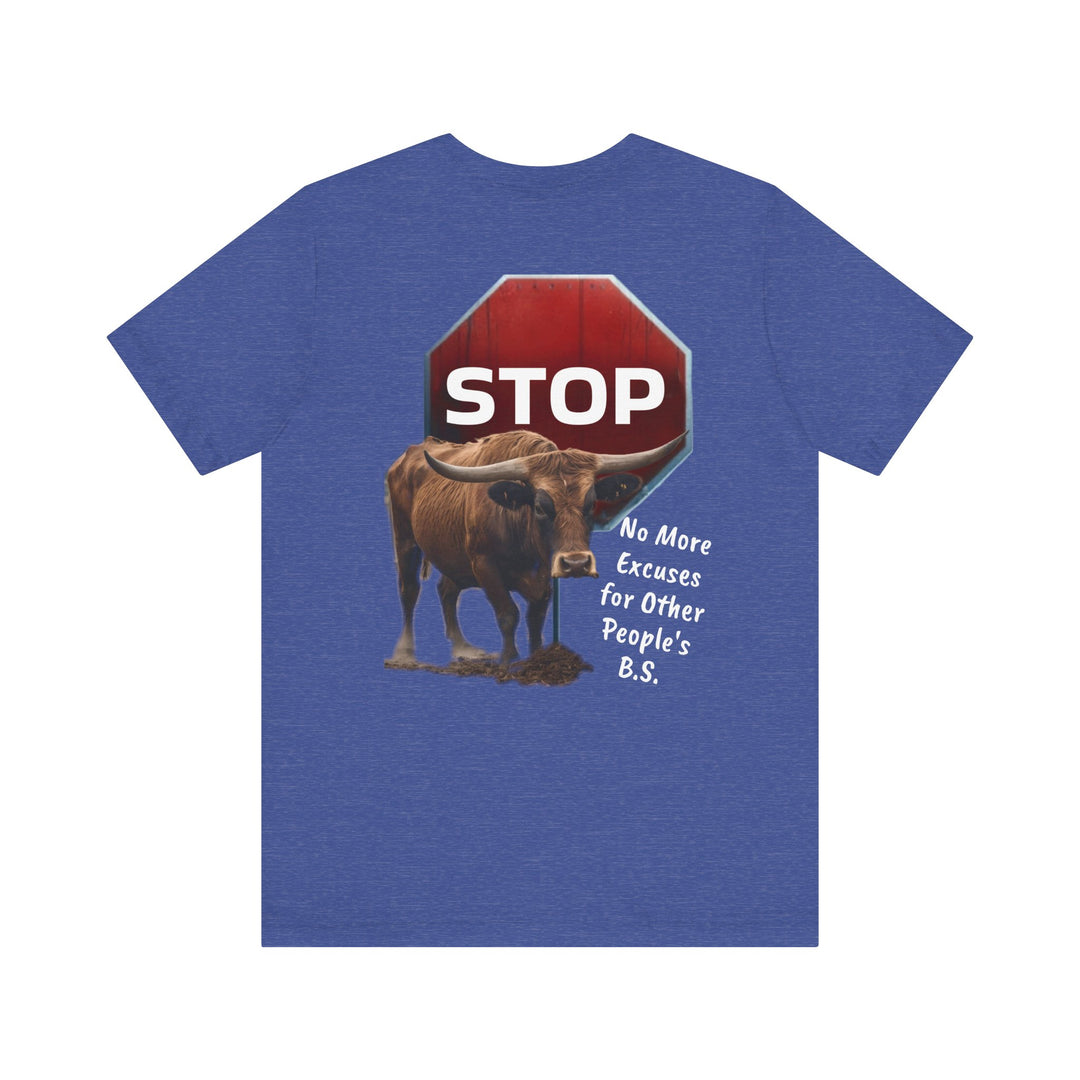 Unisex Tee - Fierce Soul Stop making excuses for B.S.