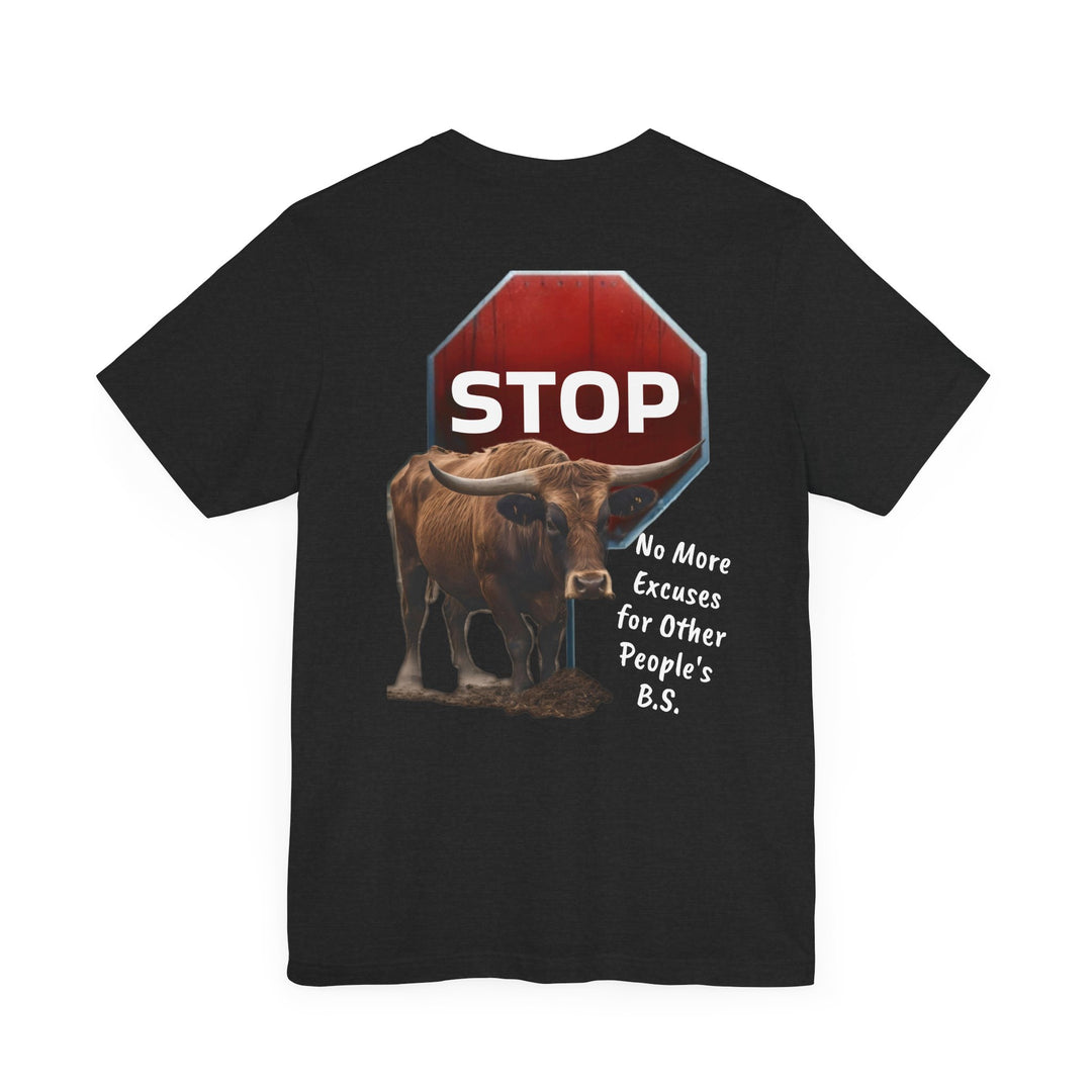 Unisex Tee - Fierce Soul Stop making excuses for B.S.