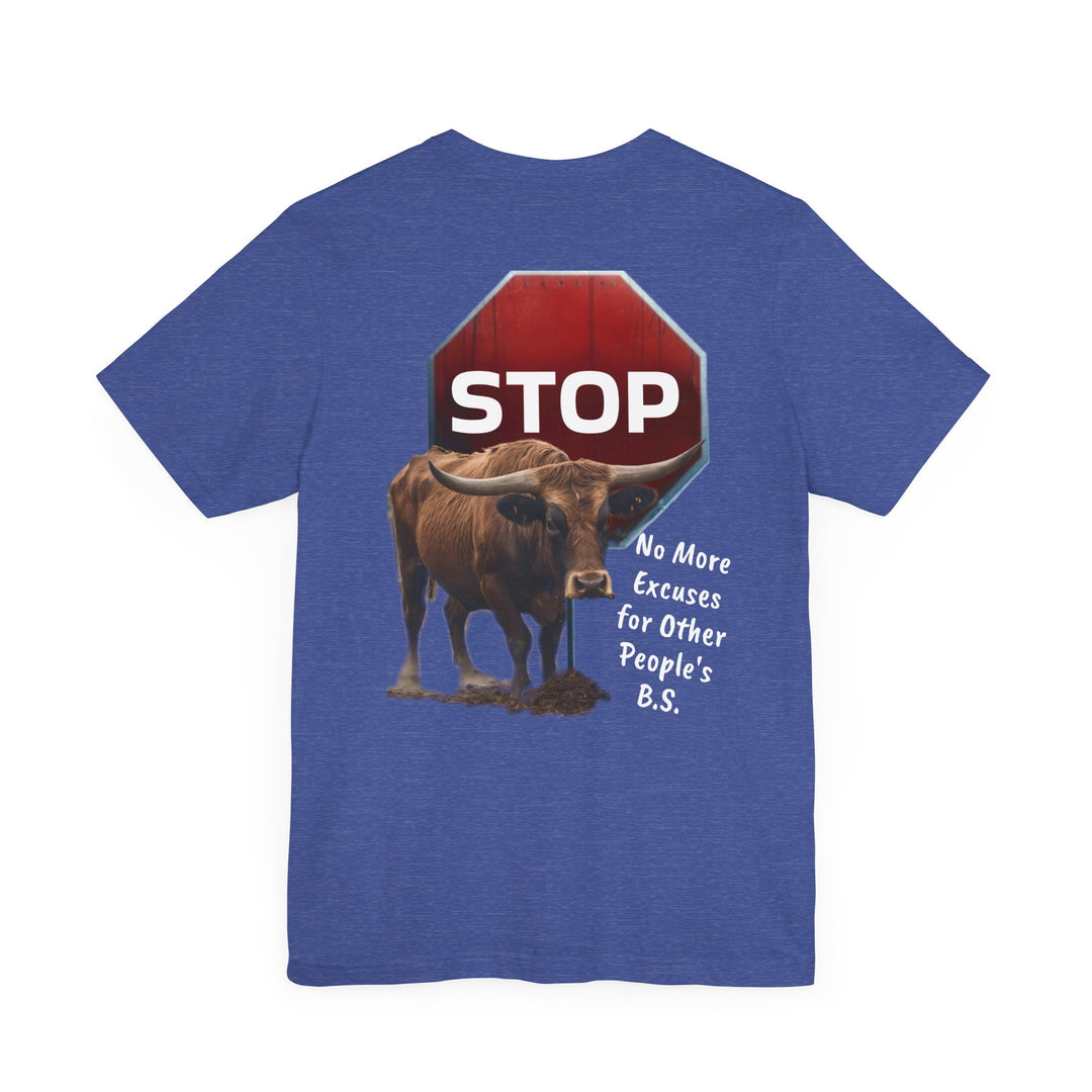 Unisex Tee - Fierce Soul Stop making excuses for B.S.
