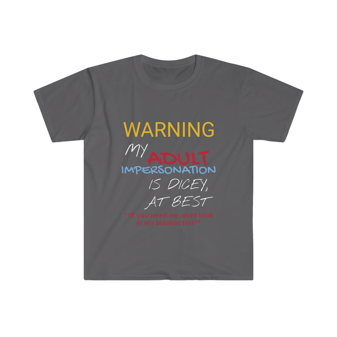 My Adult Impersonation is  DiceyUnisex Softstyle T-Shirt