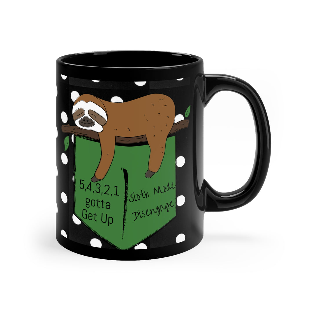 5,4,3,2,1 get up, Sloth Mode  Disengage Black Mug