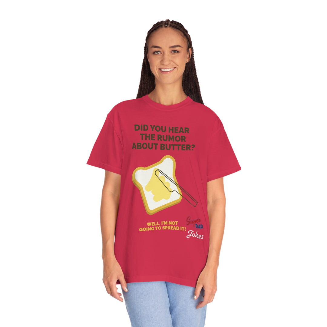 Dad jokes spreading butter Unisex Garment-Dyed T-shirt