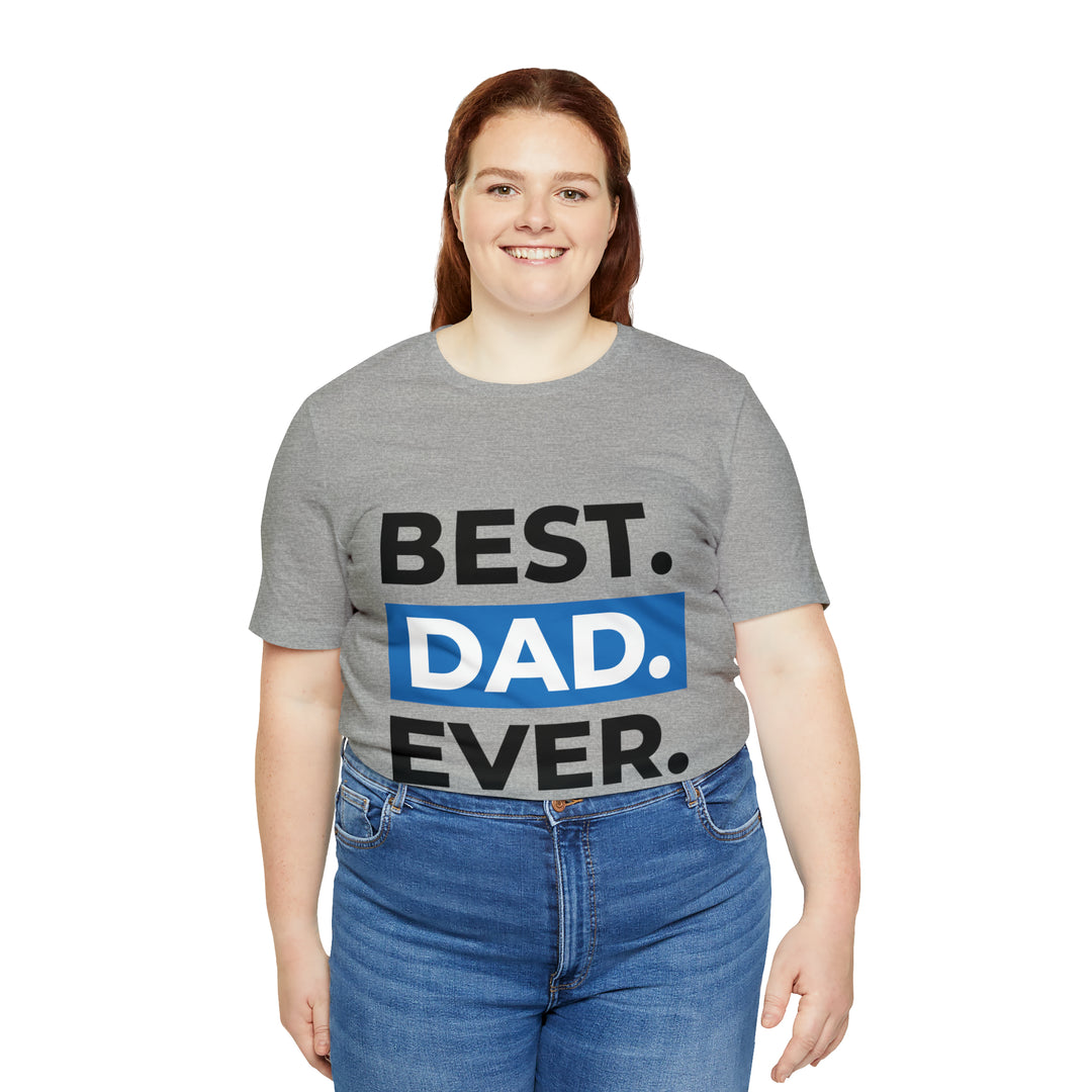 Best Dad Ever Unisex Jersey Short Sleeve Tee
