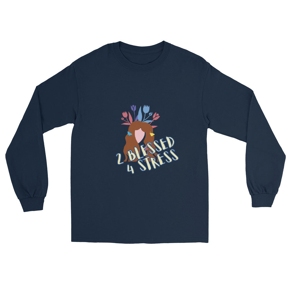 2 Blessed 4 stress Men’s Long Sleeve Shirt