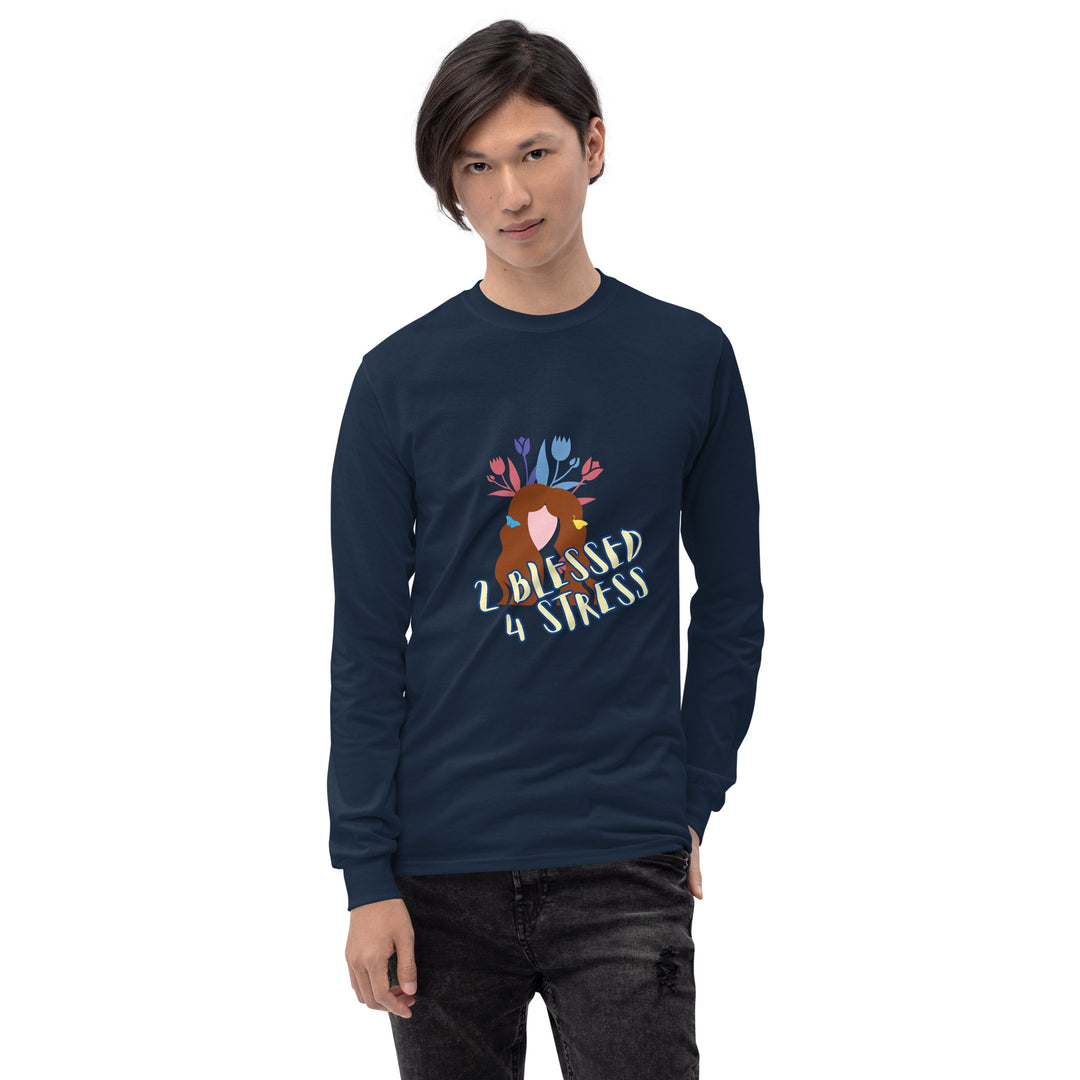2 Blessed 4 stress Men’s Long Sleeve Shirt