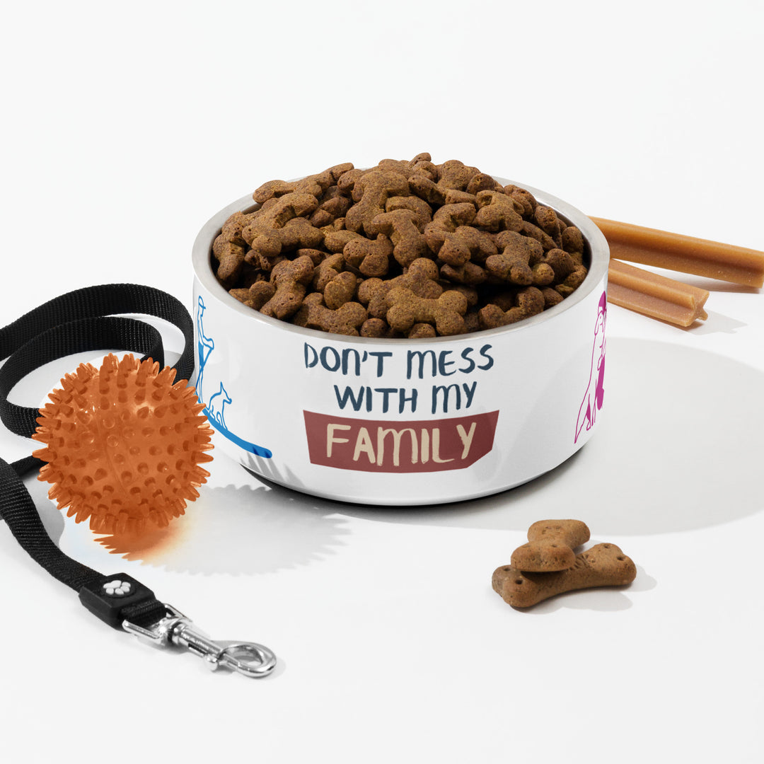 Dont mess with my family Pet bowl