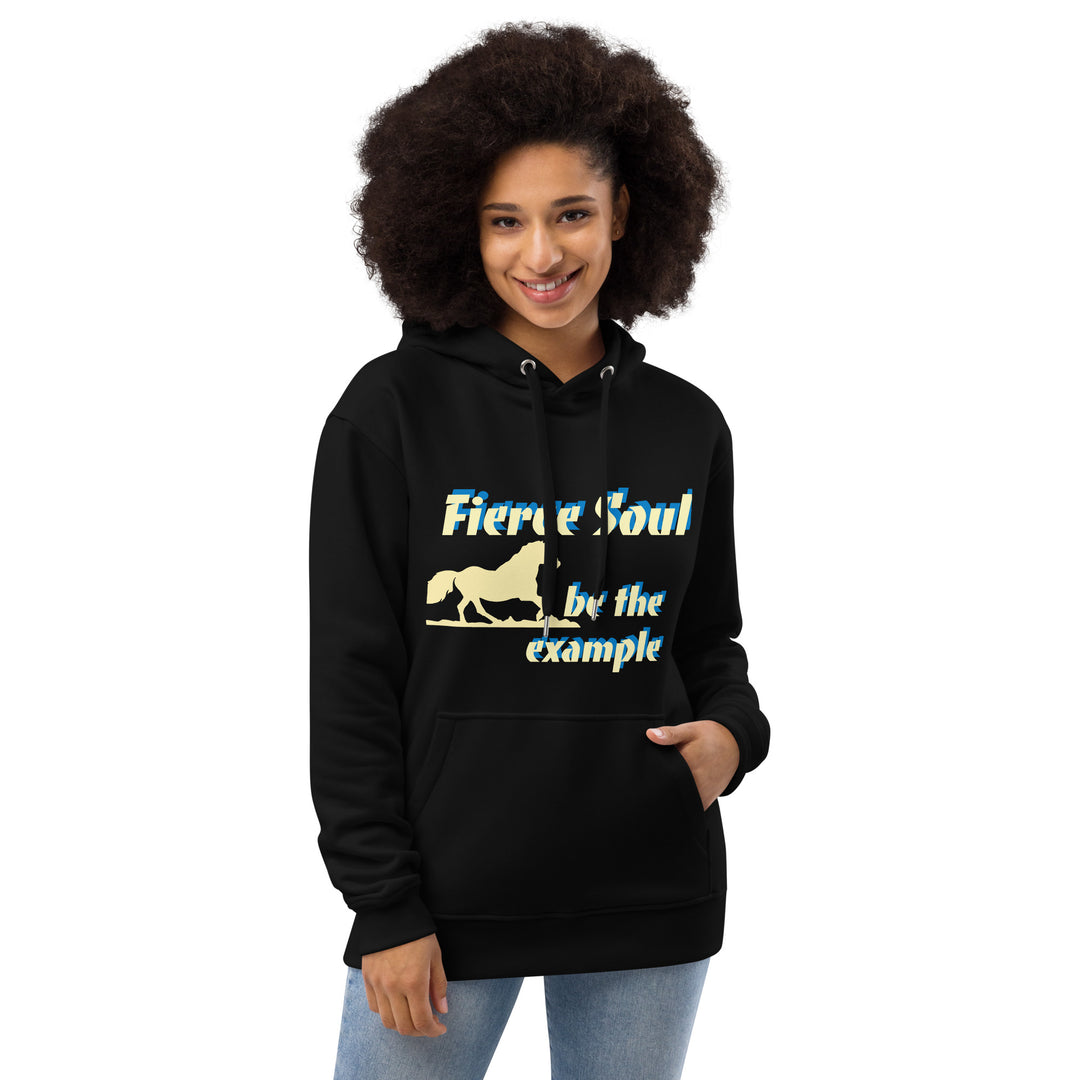 Fierce Soul, be the Example Premium eco hoodie