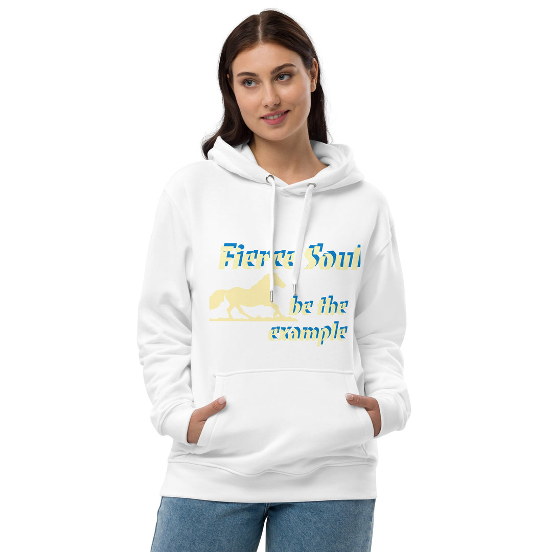 Fierce Soul, be the Example Premium eco hoodie