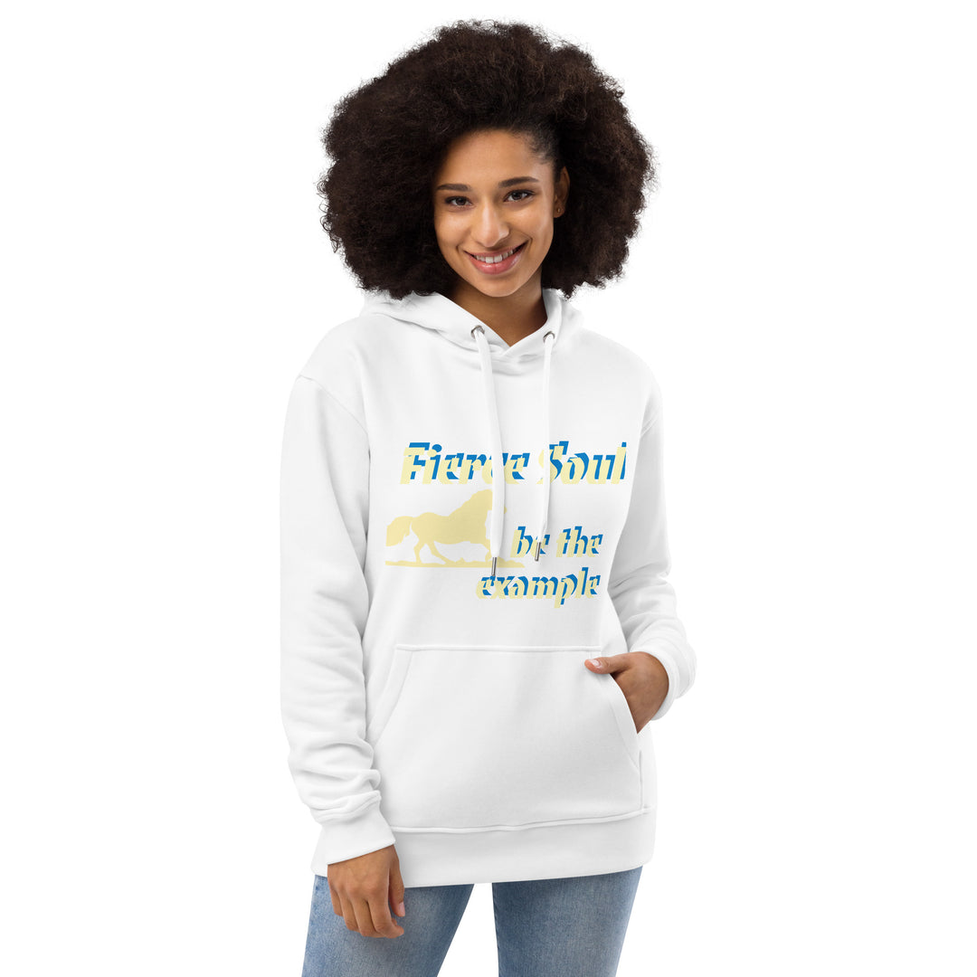 Fierce Soul, be the Example Premium eco hoodie
