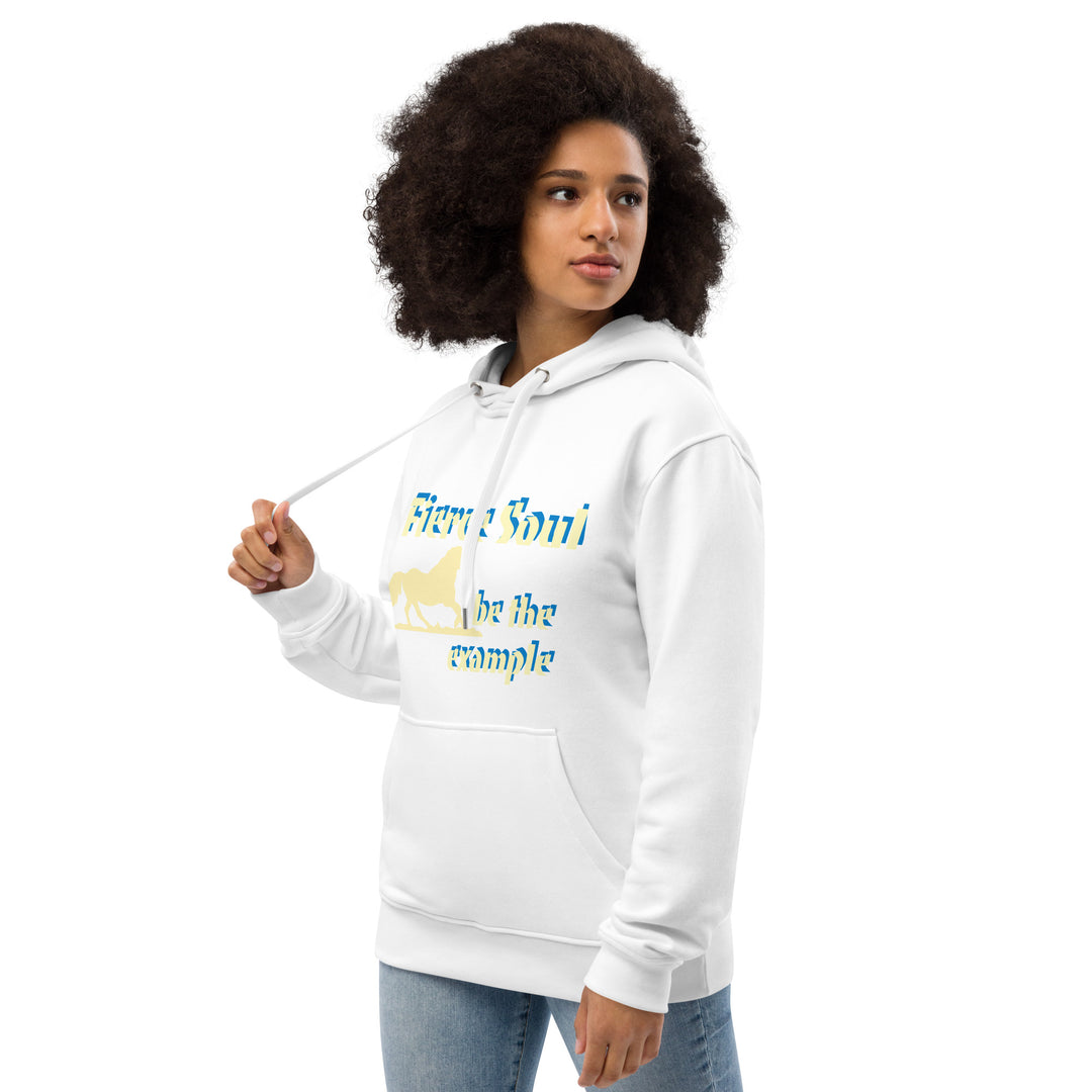 Fierce Soul, be the Example Premium eco hoodie