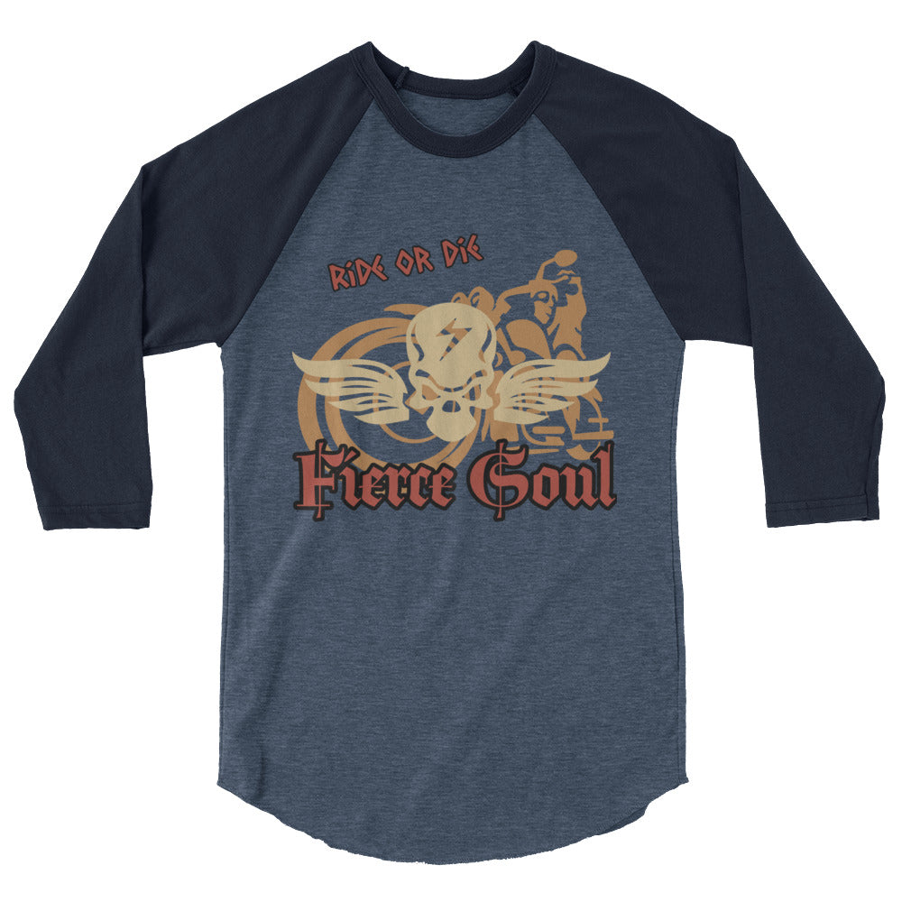 Ride or Die, Fierce Soul, 3/4 sleeve raglan shirt