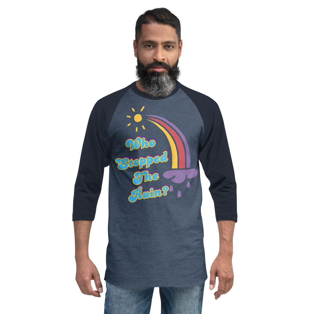 Who Stopped the Rain 3/4 sleeve raglan shirt