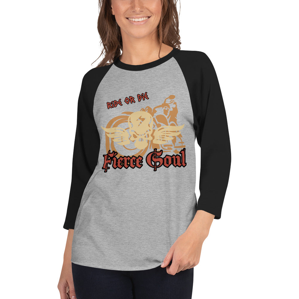 Ride or Die, Fierce Soul, 3/4 sleeve raglan shirt