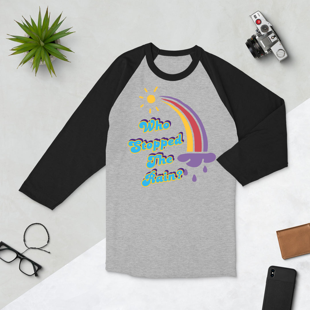 Who Stopped the Rain 3/4 sleeve raglan shirt