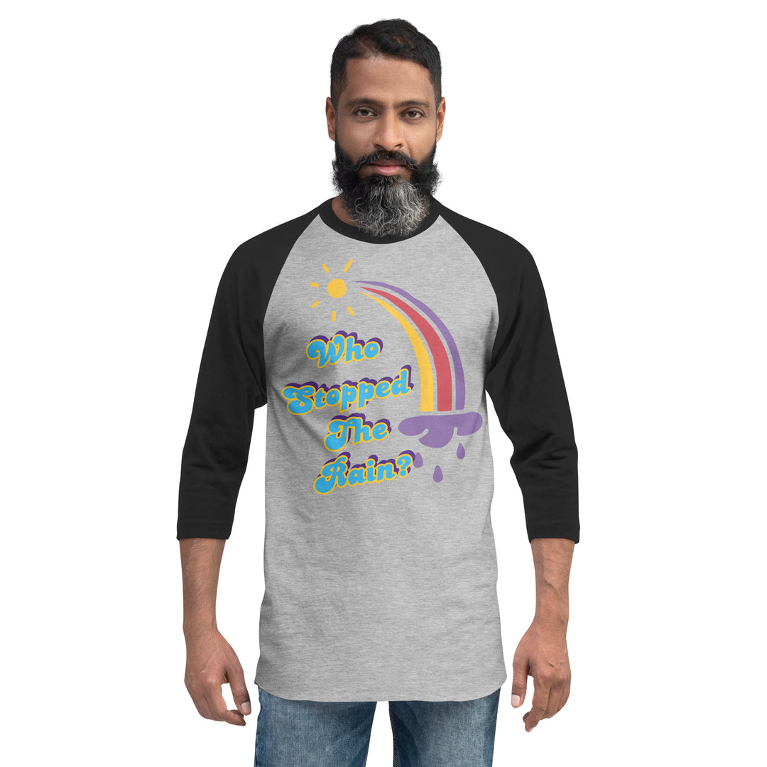 Who Stopped the Rain 3/4 sleeve raglan shirt