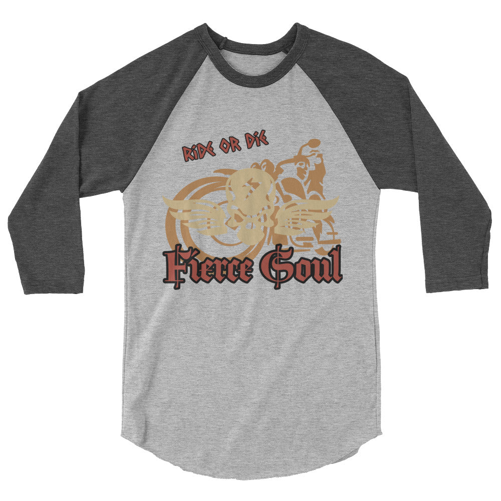 Ride or Die, Fierce Soul, 3/4 sleeve raglan shirt