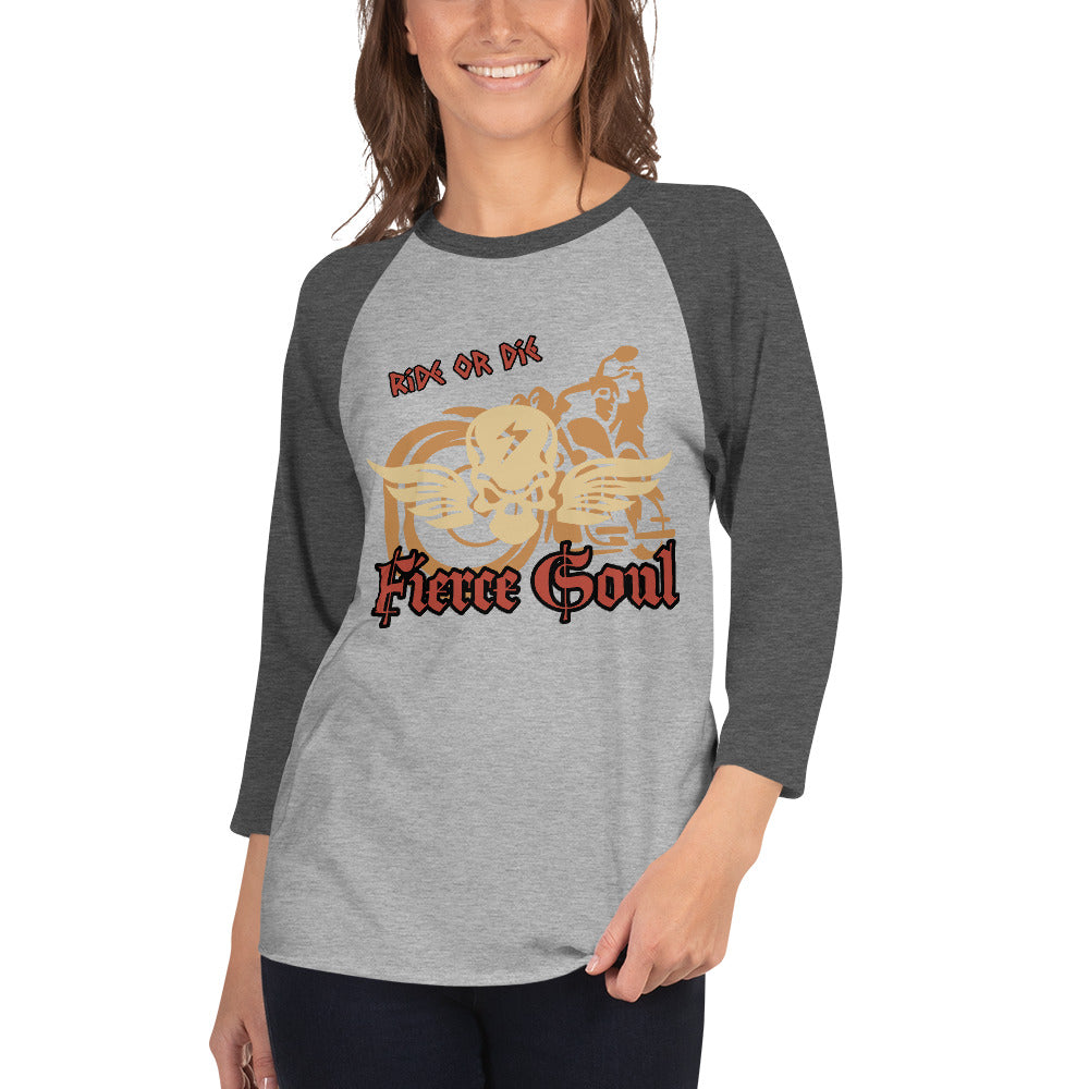 Ride or Die, Fierce Soul, 3/4 sleeve raglan shirt