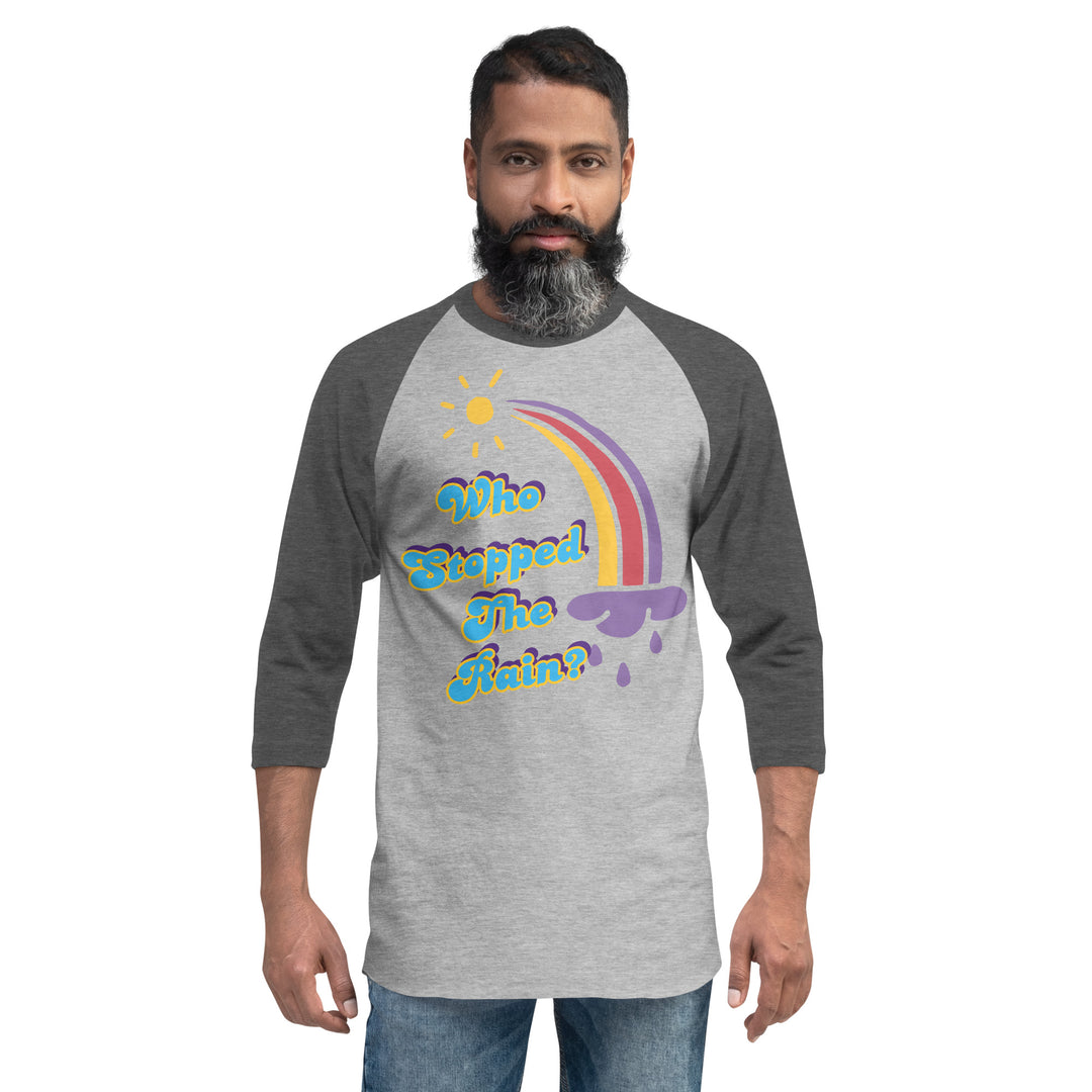 Who Stopped the Rain 3/4 sleeve raglan shirt