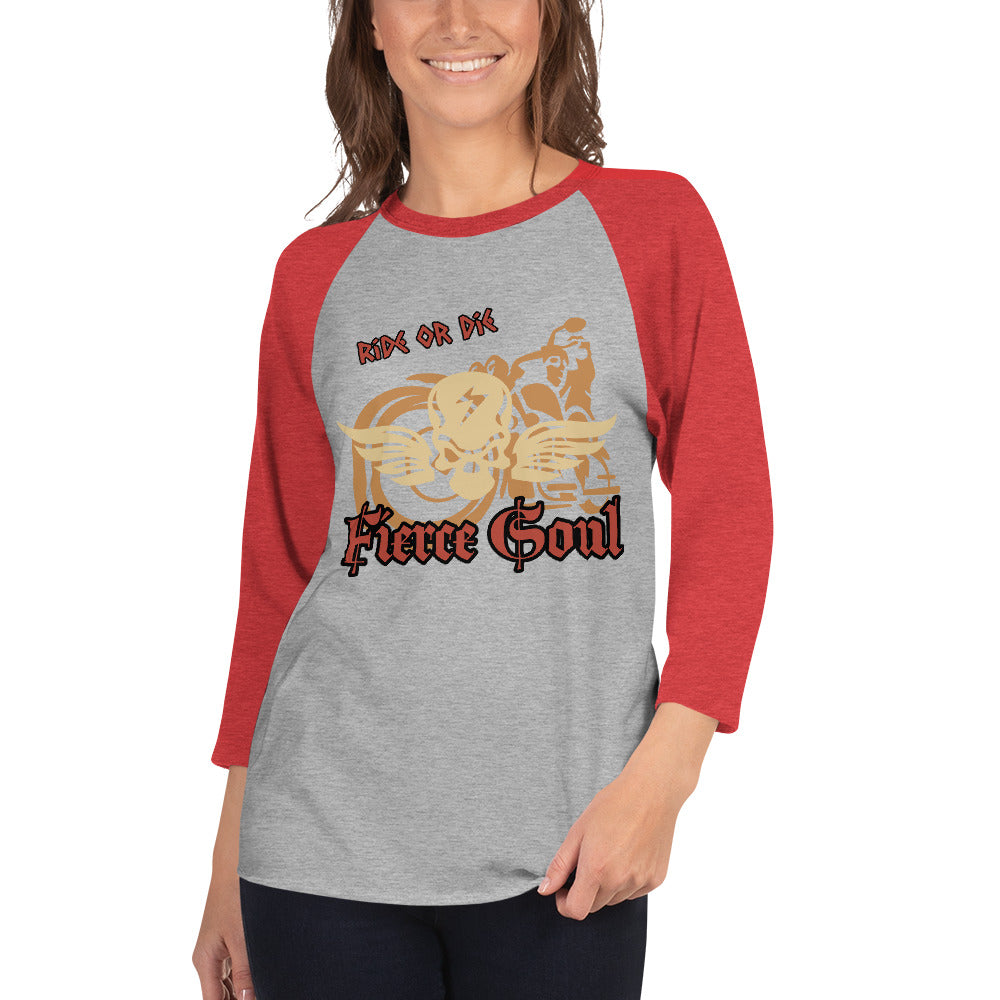 Ride or Die, Fierce Soul, 3/4 sleeve raglan shirt