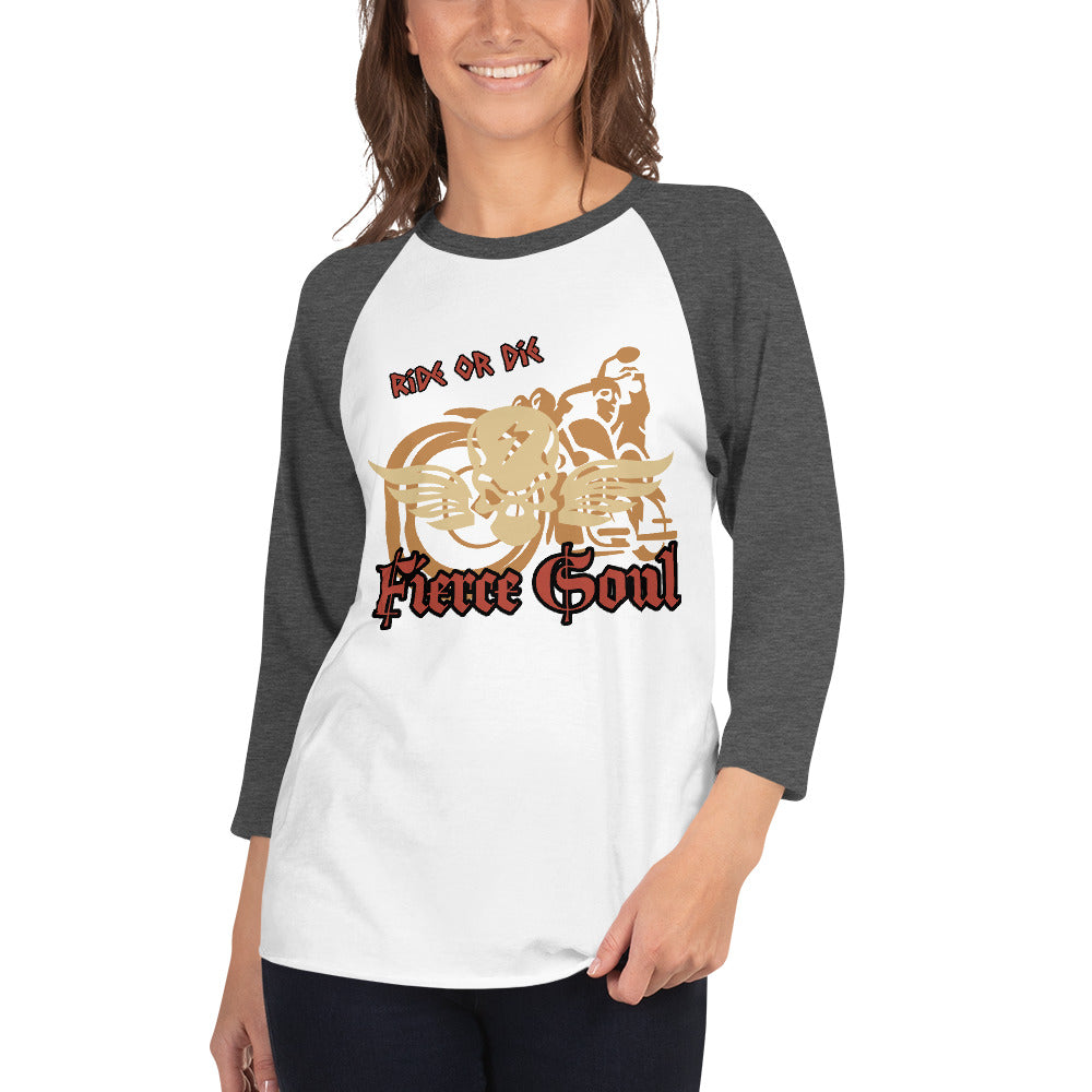 Ride or Die, Fierce Soul, 3/4 sleeve raglan shirt