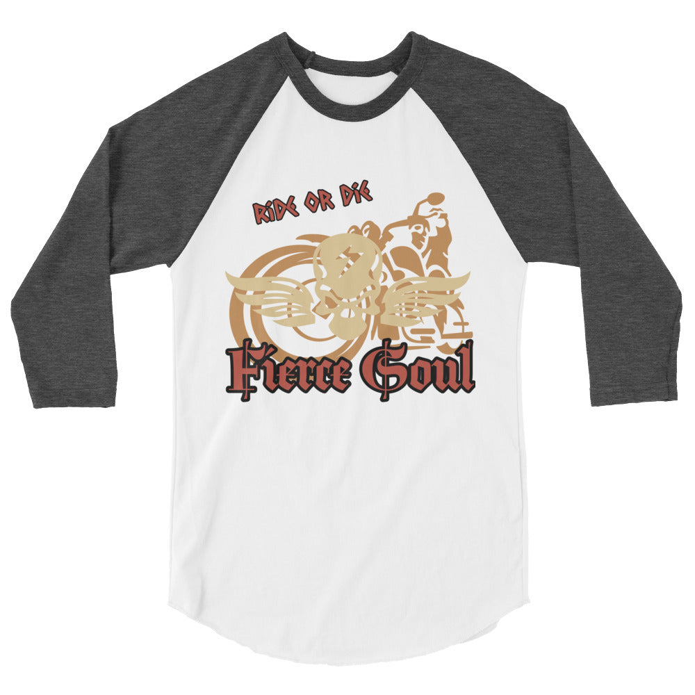 Ride or Die, Fierce Soul, 3/4 sleeve raglan shirt